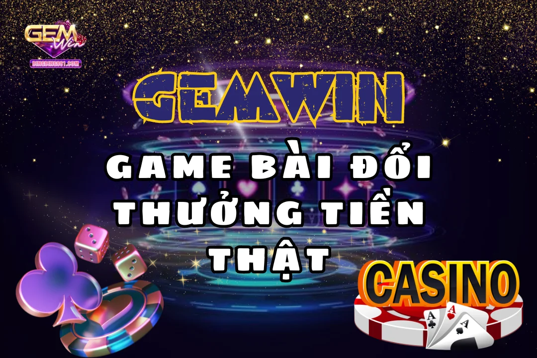 Khám phá những game bài đổi thưởng tiền thật số 1 hiện nay
